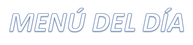 MENU DEL DIA